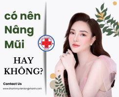 CÓ NÊN ĐI NÂNG MŨI HAY LÀ KHÔNG ?